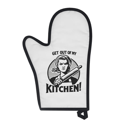 Get Out Of My Kitchen Oven Mitt