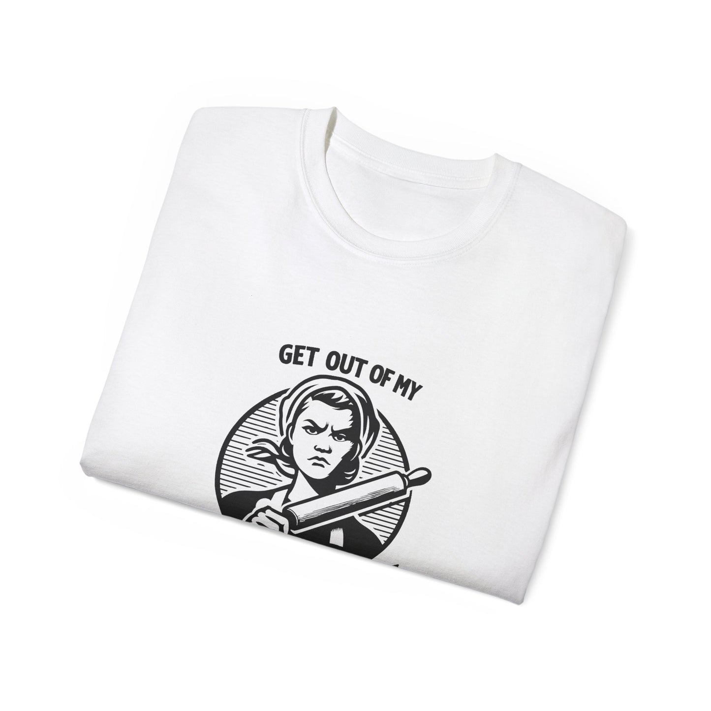 Get out of my kitchen! Unisex Ultra Cotton Tee