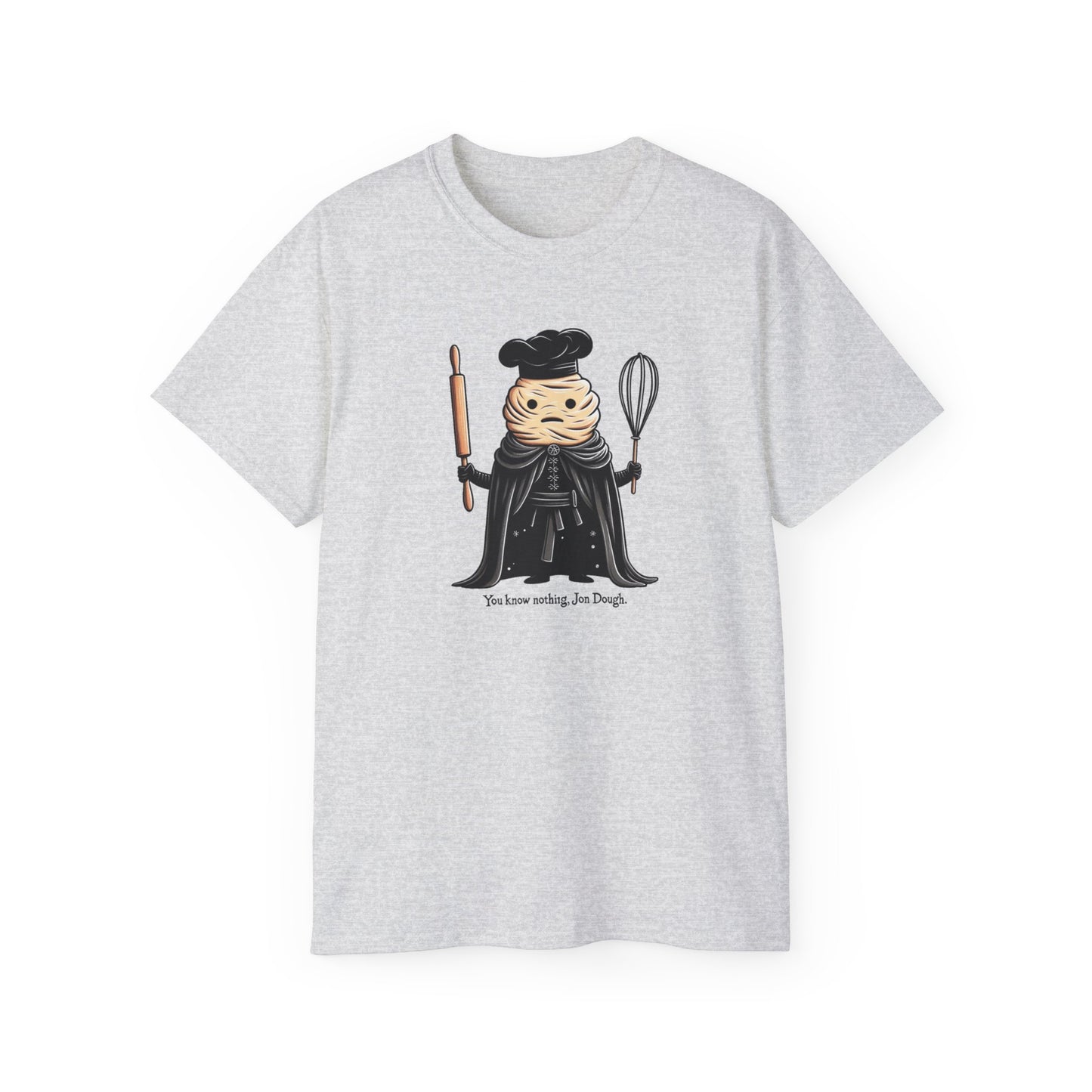 You Know Nothing, Jon Dough: A Tee for Baking Badasses