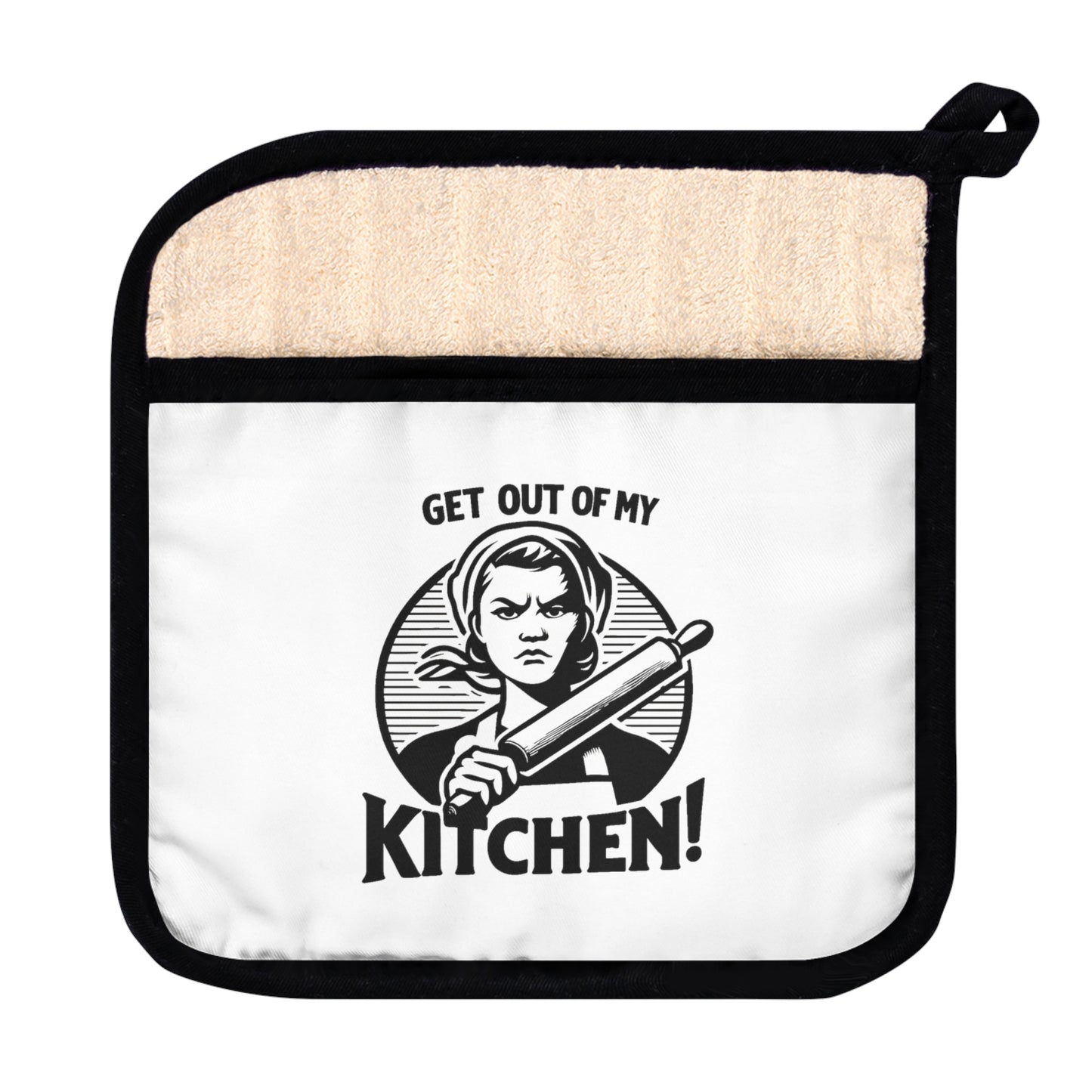 Get Out Of My Kitchen Pot Holder