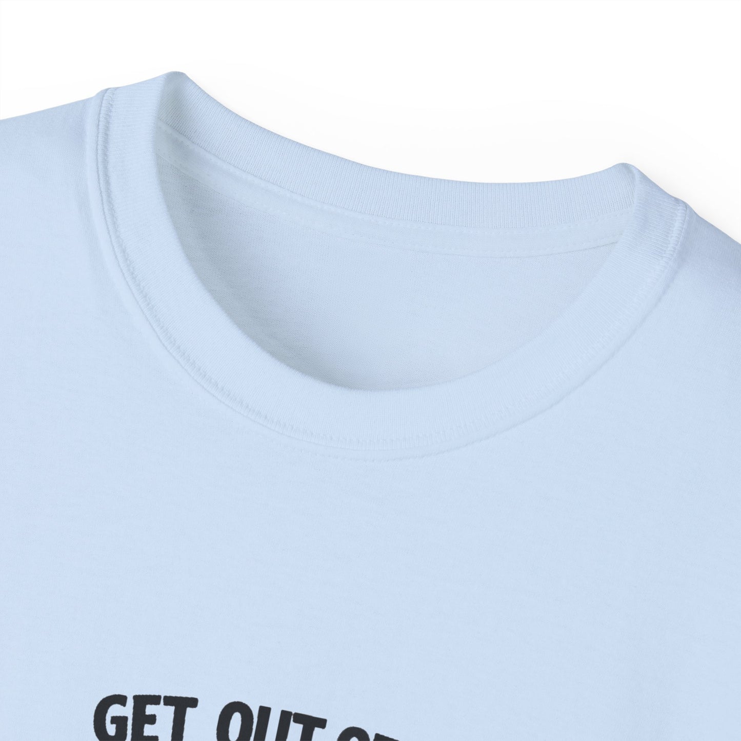 Get out of my kitchen! Unisex Ultra Cotton Tee