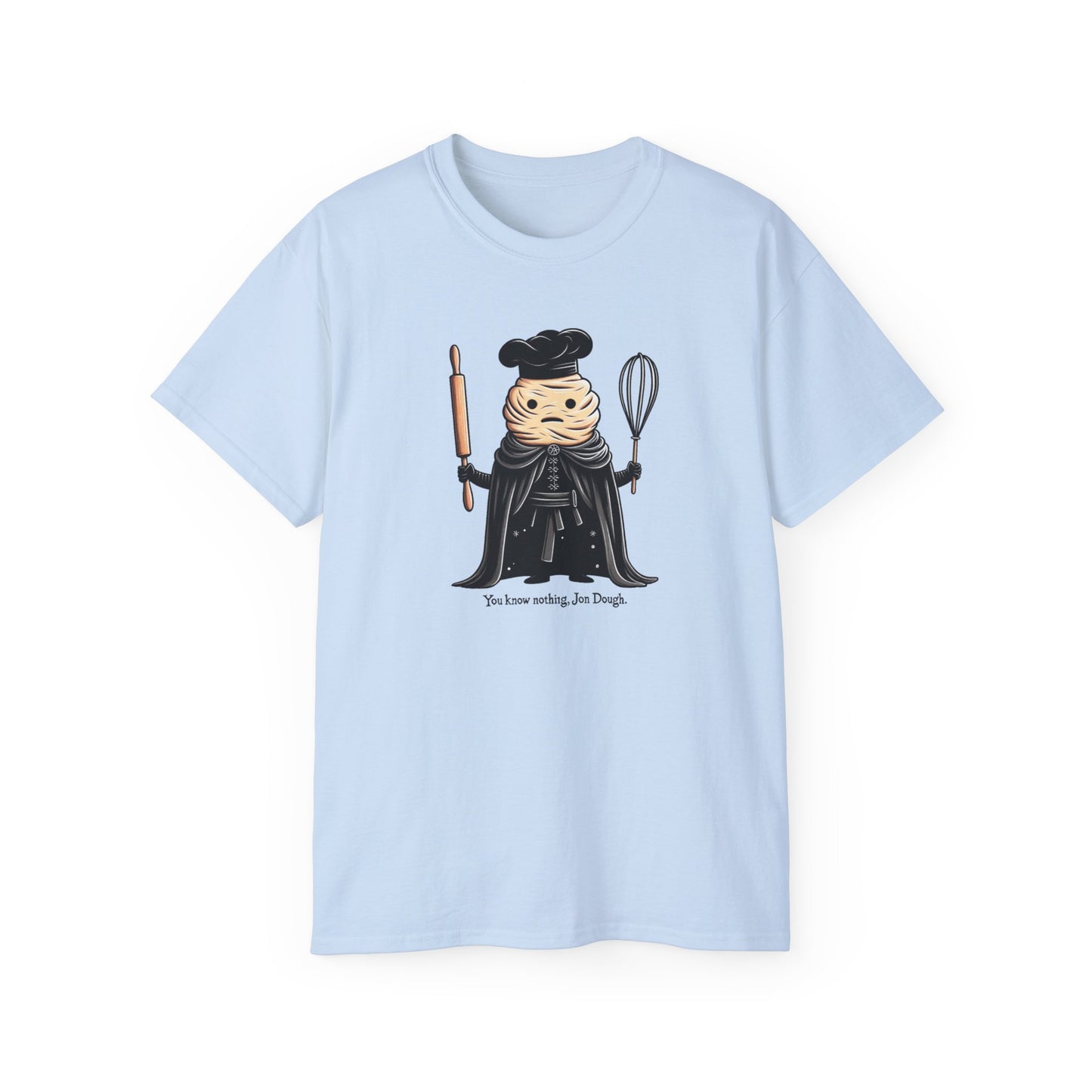 You Know Nothing, Jon Dough: A Tee for Baking Badasses