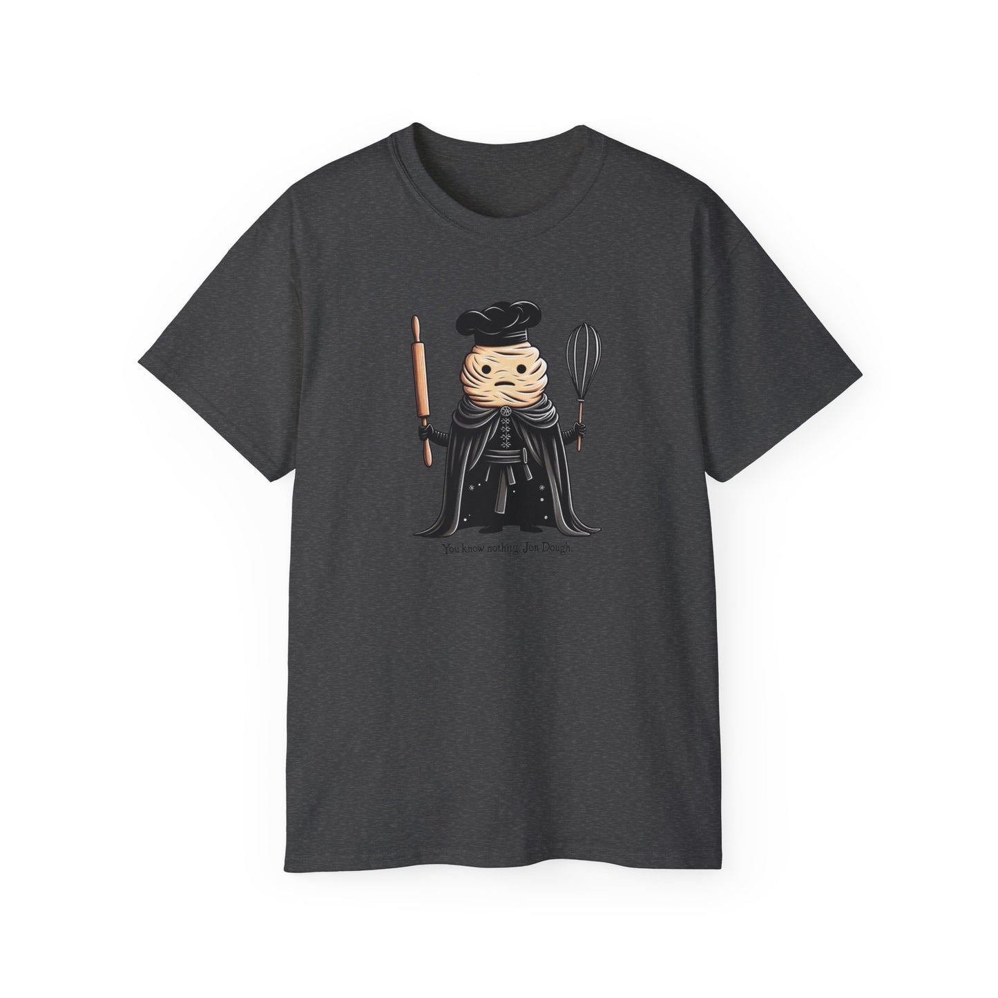 You Know Nothing, Jon Dough: A Tee for Baking Badasses