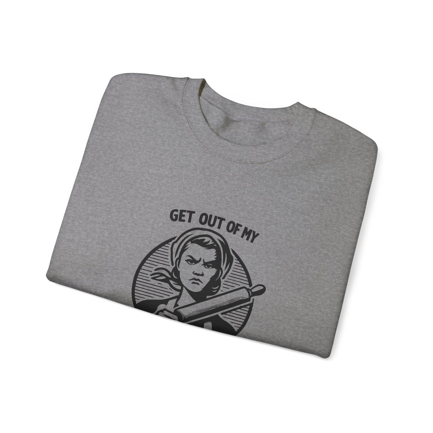 Get Out Of My Kitchen Unisex Heavy Blend™ Crewneck Sweatshirt